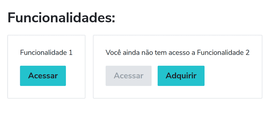Um titulo "Funcionalidades" e abaixo dois cards um respectivos titulos "Funcionalidade 1" e "Você ainda não tem acesso a Funcionalidade 2", ambos com botões para acessar, porém o segundo está desabilitado.